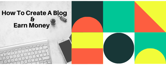 How To Create A Blog & Earn Money